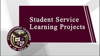 Student Service Learning Projects | International Leadership of Texas