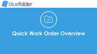BlueFolder Quick Work Order Overview
