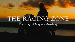 THE RACING ZONE - The Story of Magnus Mossberg