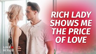 Rich Lady Shows Me The Price Of Love | @LoveBuster_