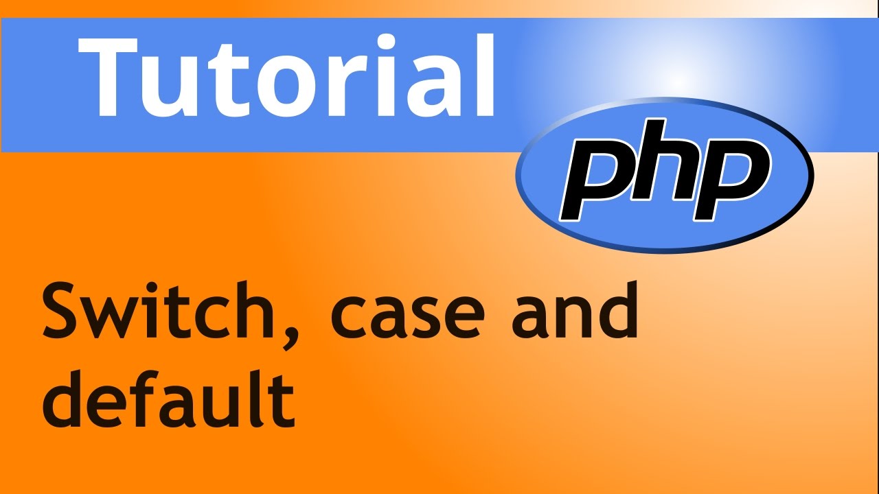 PHP: Tutorial On Switch, Multiple Case And Default - YouTube