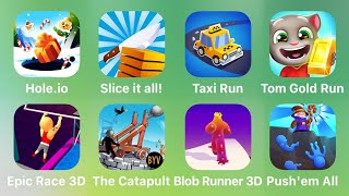 Hole.io, Slice It All, Taxi Run, Tom Gold Run, Epic Race 3D, The Catapult, Blob Runner, Push'em All