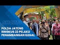 Penangkapan 22 Pelaku Penambang Ilegal yang Rugikan Negara Rp 7,2 M, Polda Jateng Sita 26 Alat Berat