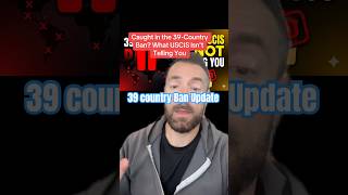 39-Country Ban? What USCIS Isn't Telling You #immigration