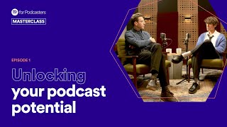 Unlocking your podcast potential  | Spotify for Podcasters Masterclass