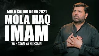 Mola Haq Imam Ya Hasan Ya Hussain | Hasnain Abbas Nohay | Sajjad Sajjad | Noha Shahadat Imam Sajjad