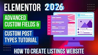 Elementor Advanced Custom Fields and Custom Post Types Tutorial 2026