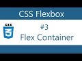 Flexbox Tutorial -  3 - Flex Container Properties