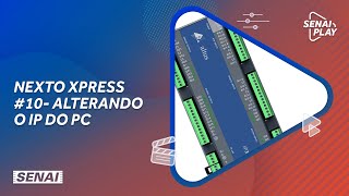 Altus Nexto Xpress #10 - Alterando o IP do PC | SENAI Play