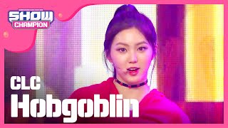 [SHOWCHAMPION] 씨엘씨 - 도깨비 (CLC - Hobgoblin) l EP.216