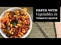 pasta with veggies in tomato sauce | kid friendly pasta recipe