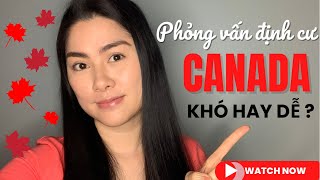 Vlog 4 | Visa Canada | Chia sẻ kinh nghiệm phỏng vấn định cư Canada | Cuộc sống Canada 🍁