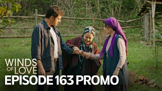 Rüzgarlı Tepe 163. Bölüm Fragmanı | Winds of Love Episode 163 Promo