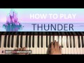HOW TO PLAY - Imagine Dragons - Thunder (Piano Tutorial Lesson)