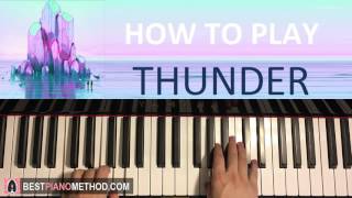 HOW TO PLAY - Imagine Dragons - Thunder (Piano Tutorial Lesson)