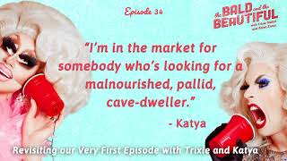 Revisiting our Very First Episode with Trixie and Katya | The Bald and the Beautiful