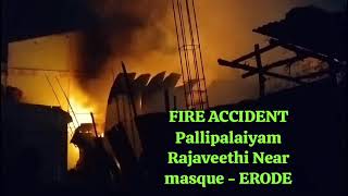 FIRE ACCIDENT Pallipalaiyam Rajaveethi Near masque - Godown IN ERODE | SAFETY NEWS