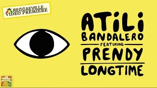 Atili Bandalero feat. Prendy  - Longtime [Official Video 2016]