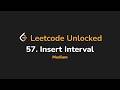 57. Insert Interval | Leetcode Unlocked - Python