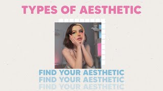10 TYPES OF AESTHETIC | find your aesthetics (part 2)
