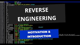 Reverse Engineering - Introduction & Motivation