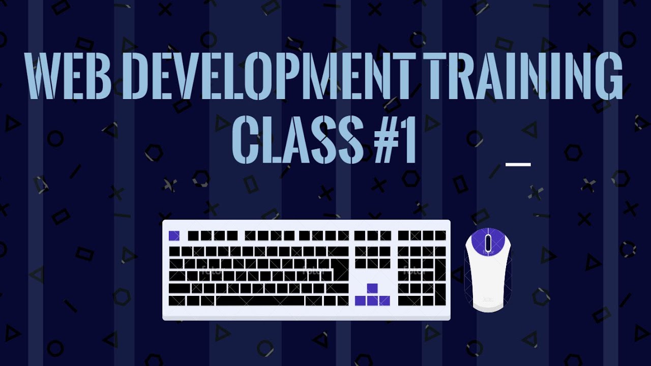 Web Development Training Class 1 Youtube
