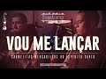 Vou Me Lançar | Studio Acústico