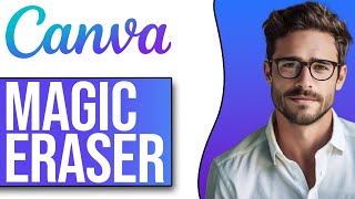 How To Use Canva Magic Eraser (2024)