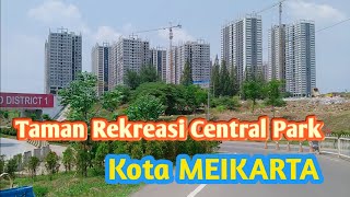 Taman Rekreasi CENTRAL PARK kota Meikarta