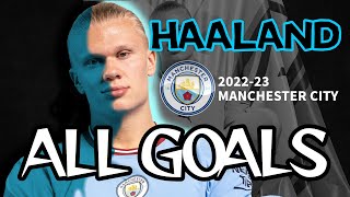 Erling Haaland 2022-23 / MANCHESTER CITY All Goals / ハーランド　ゴール集