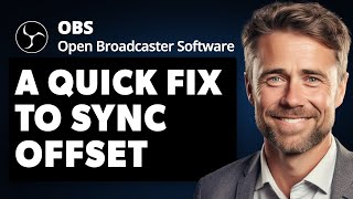 OBS Tutorial - Sync Offset: A Quick Fix (Full 2024 Guide)