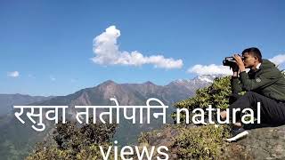 Bautifull place in Rasuwa   tatopani natural views .