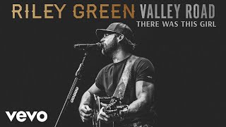 Riley Green - There Was This Girl (Acoustic / Audio)