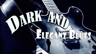 Bourbon Blues - Dark and Elegant Blues Music to Escape To