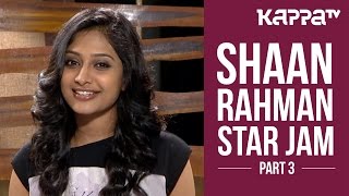Shaan Rahman - Star Jam (Part 3) - Kappa TV