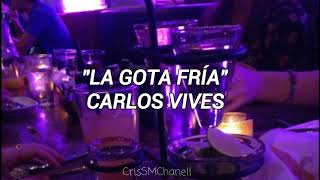 "La Gota Fría" -- Carlos Vives. ( CON LETRA )