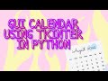 #GUI Calendar using TKINTER in python 📅