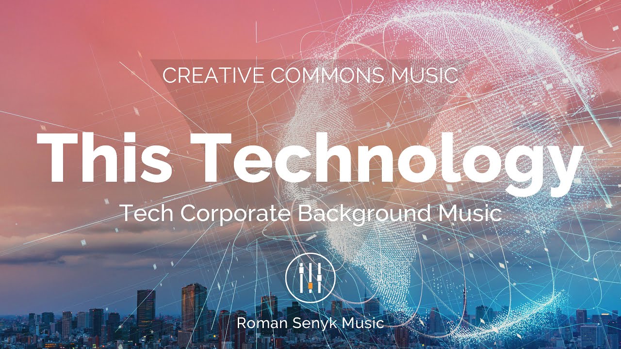 This Technology Tech Corporate Background Music Creative Commons