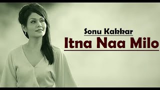 Itna Na Milo Humse | Sonu Kakkar | Lyrics Video Song | Sonu Kakkar Songs | Aditya Dev