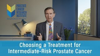 Choosing a Treatment for Intermediate Risk Prostate Cancer | Prostate Cancer Staging Guide