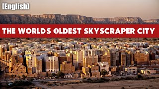 Discovering Shibam: The World's Oldest Skyscraper City [ English ]