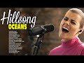 Oceans 🙏 Compilation Hillsong Praise And Worship Full Album 🙏 Hillsong Worship Songs Full Of Hope