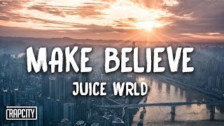 Juice WRLD - Make Believe (Lyrics)