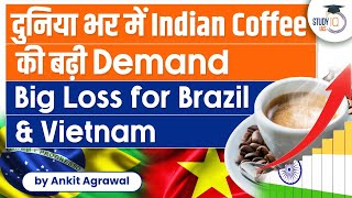 From the US to Europe, why Indian coffee is suddenly in demand | Exports | UPSC