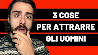 3 Caratteristiche Per attrarre Gli uomini ed essere irresistibile