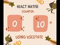 Building a Counter App in React Native with useState Hook | #ReactNative