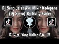 DJ SENG JELAS AKU MIKIR KEDEPANE | DJ SATRU BY RULLY FVNKY VIRAL TIKTOK TERBARU 2024