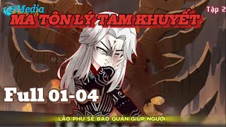 Full 01-04|Ma Tôn Lý Tam Khuyết|D Media Vietsub