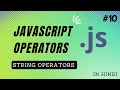String Operator in JavaScript in Hindi | JavaScript Tutorial