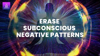 Remove Mental Blockages: Erase Subconscious Negative Patterns, Heal Past Trauma - Binaural Beats